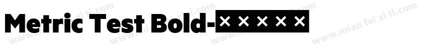 Metric Test Bold字体转换
